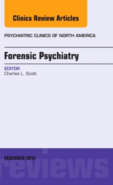 Forensic Psychiatry, An Issue of Psychiatric Clinics : Volume 35-4, Hardback Book