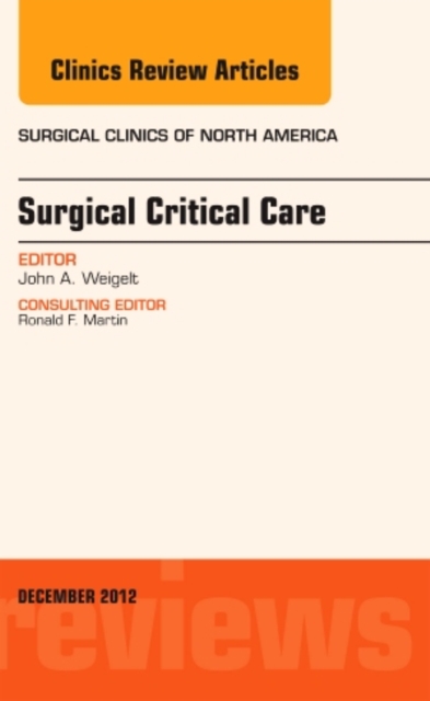 Surgical Critical Care, An Issue of Surgical Clinics : Volume 92-6, Hardback Book