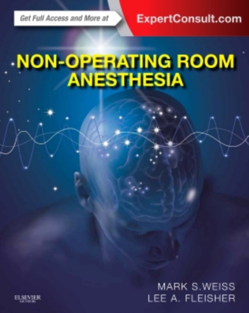 Non-Operating Room Anesthesia : Expert Consult - Online and Print, Hardback Book