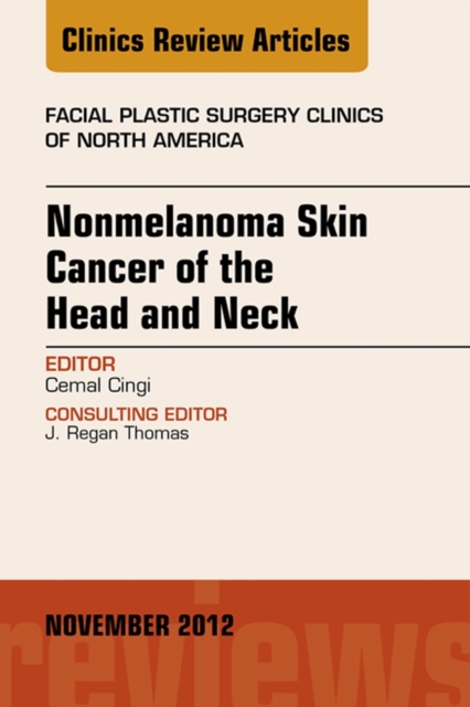 Nonmelanoma Skin Cancer of the Head and Neck, An Issue of Facial Plastic Surgery Clinics, EPUB eBook