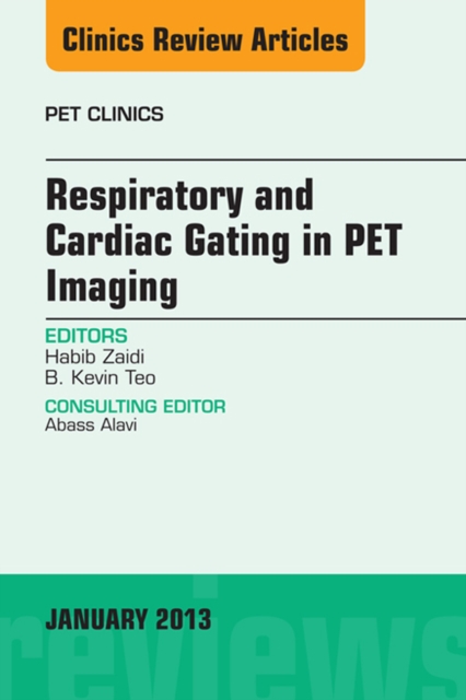 Respiratory and Cardiac Gating in PET, An Issue of PET Clinics, EPUB eBook
