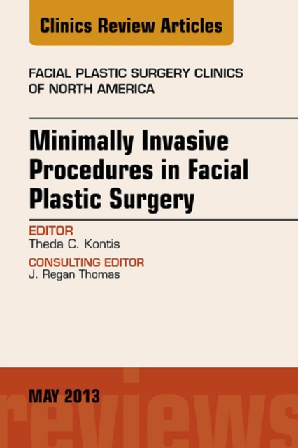 Minimally Invasive Procedures in Facial Plastic Surgery, An Issue of Facial Plastic Surgery Clinics, EPUB eBook