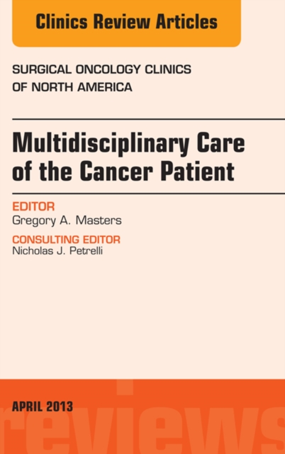 Multidisciplinary Care of the Cancer Patient , An Issue of Surgical Oncology Clinics, EPUB eBook