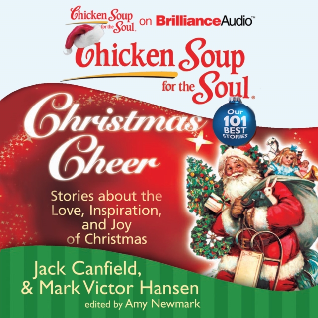 Chicken Soup for the Soul: Christmas Cheer : 101 Stories about the Love, Inspiration, and Joy of Christmas, eAudiobook MP3 eaudioBook
