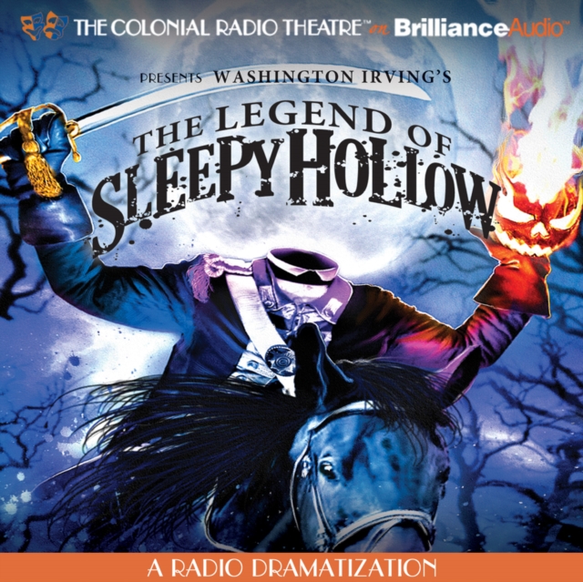 The Legend of Sleepy Hollow : A Radio Dramatization, eAudiobook MP3 eaudioBook