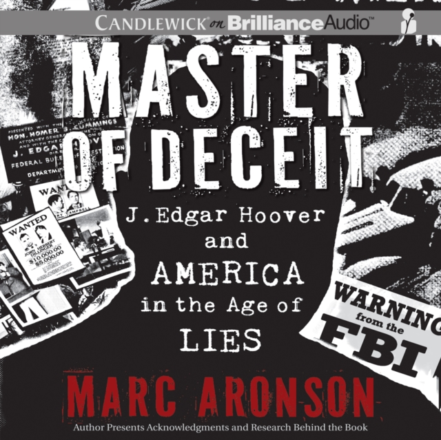 Master of Deceit : J. Edgar Hoover and America in the Age of Lies, eAudiobook MP3 eaudioBook