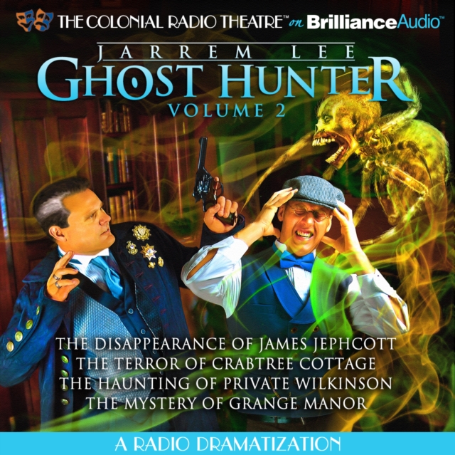 Jarrem Lee - Ghost Hunter - The Disappearance of James Jephcott, The Terror of Crabtree Cottage, The Haunting of Private Wilkinson and The Mystery of Grange Manor : A Radio Dramatization, eAudiobook MP3 eaudioBook