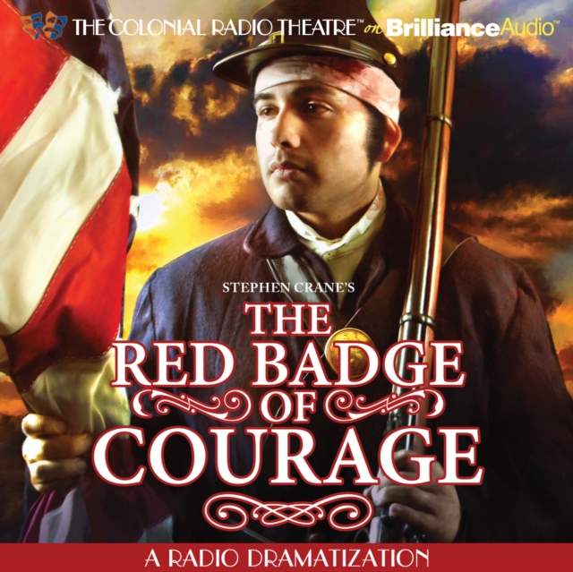 Stephen Crane's The Red Badge of Courage : A Radio Dramatization, eAudiobook MP3 eaudioBook