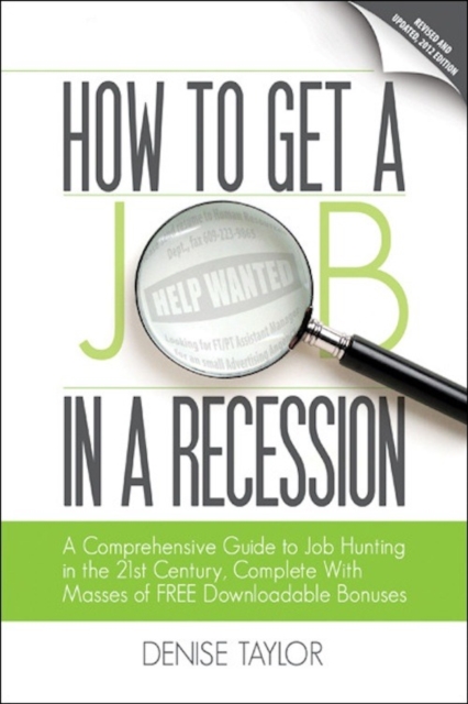 How to Get a Job In a Recession: A Comprehensive Guide to Job Hunting In the 21st Century, EPUB eBook