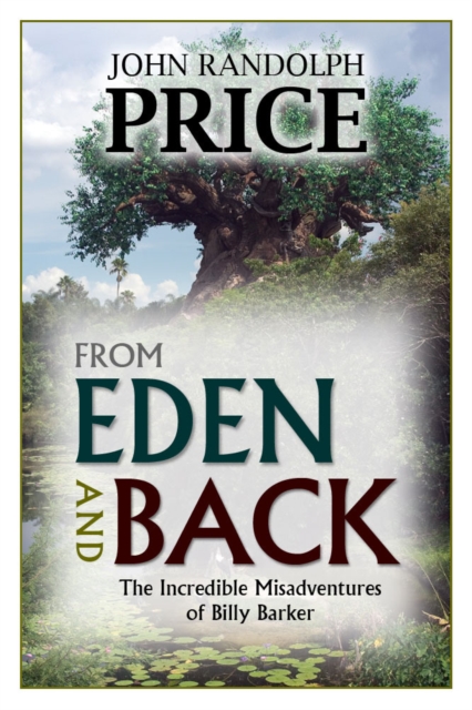 From Eden and Back: The Incredible Misadventures of Billy Barker, EPUB eBook