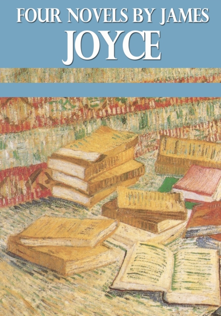Four Novels by James Joyce, EPUB eBook