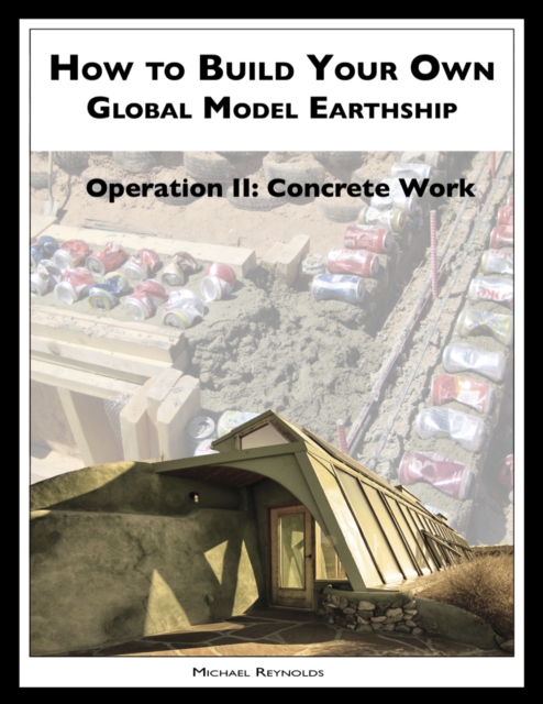 How to Build a Global Model Earthship Operation II: Concrete Work, EPUB eBook