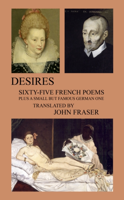 Desires; Sixty-five French Poems Plus a Small But Famous German One, EPUB eBook
