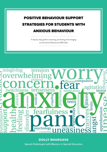 Positive Behaviour Support Strategies for Students with Anxious Behaviour: A Step by Step Guide to Assessing aÂ€Â“ Managing aÂ€Â“ Preventing Emotional and Behavioural Difficulties, EPUB eBook