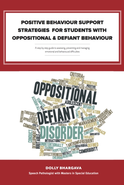 Positive Behaviour Support Strategies for Students with Oppositional and Defiant Behaviour: A Step by Step Guide to Assessing aÂ€Â“ Managing aÂ€Â“ Preventing Emotional and Behavioural Difficulties, EPUB eBook