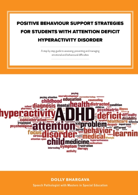 Positive Behaviour Support Strategies for Students with Attention Deficit Hyperactivity Disorder: A Step by Step Guide to Assessing aÂ€Â“ Managing aÂ€Â“ Preventing Emotional and Behavioural Difficulti, EPUB eBook
