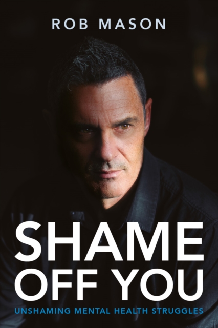 Shame Off You : Unshaming Mental Health Struggles, EPUB eBook