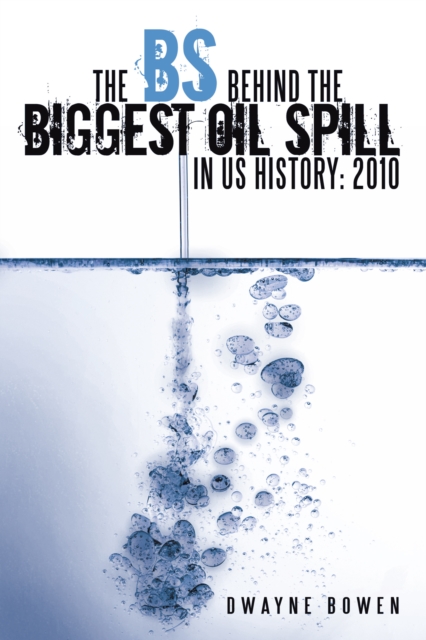 The Bs Behind the Biggest Oil Spill in Us History: 2010, EPUB eBook