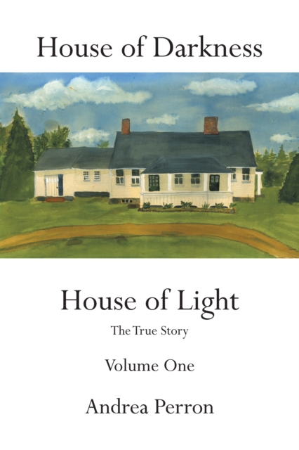 House of Darkness House of Light : The True Story Volume One, EPUB eBook