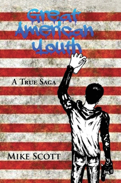 Great American Youth : A True Saga, EPUB eBook