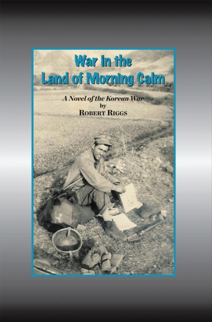 War in the Land of Morning Calm : A Korean War Novel, EPUB eBook