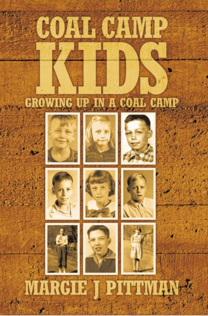 Coal Camp Kids : Growing up in  a Coal Camp, EPUB eBook