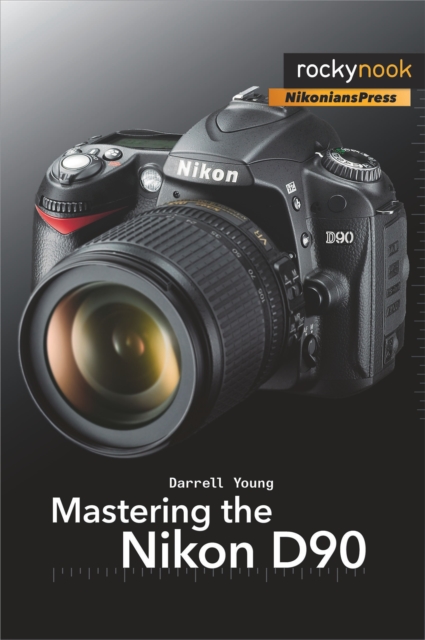 Mastering the Nikon D90, PDF eBook
