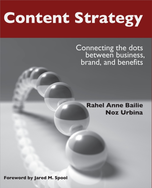 Content Strategy : Connecting the dots between business, brand, and benefits, EPUB eBook
