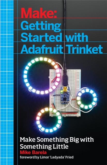 Getting Started with Adafruit Trinket : 15 Projects with the Low-Cost AVR ATtiny85 Board, EPUB eBook