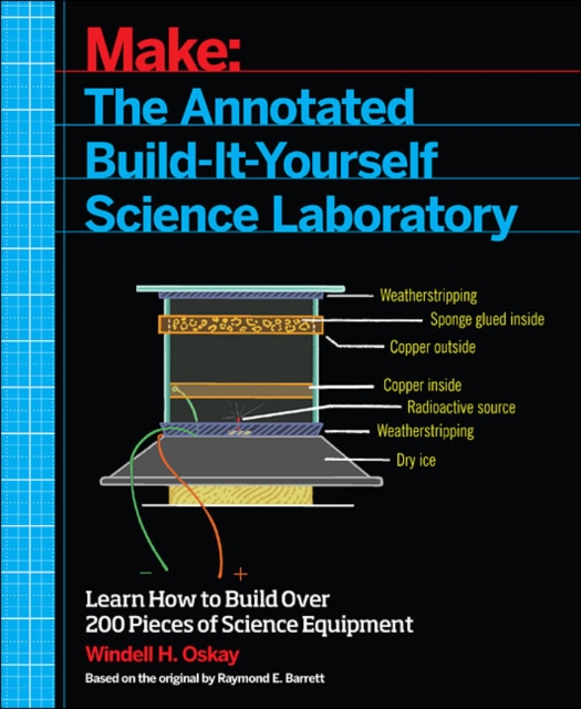 Make - The Annotated Build-It-Yourself Science Laboratory, Paperback / softback Book