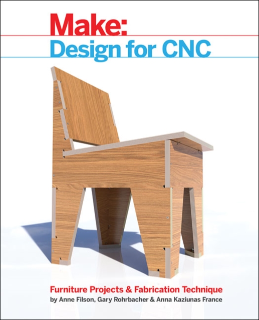 Design for CNC : Furniture Projects and Fabrication Technique, Paperback / softback Book