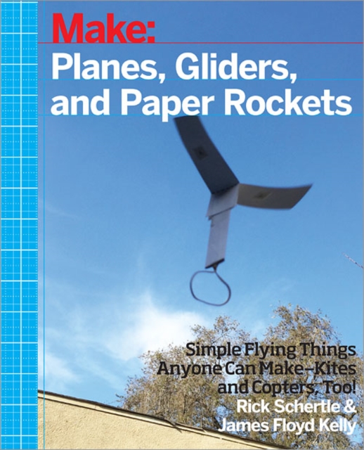 Planes, Gliders and Paper Rockets, Paperback / softback Book