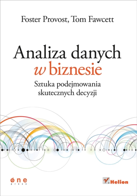 Analiza danych w biznesie. Sztuka podejmowania skutecznych decyzji, PDF eBook