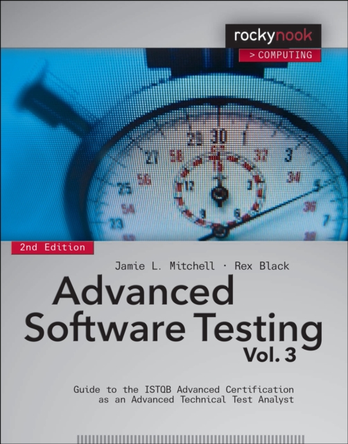 Advanced Software Testing - Vol. 3, 2nd Edition : Guide to the ISTQB Advanced Certification as an Advanced Technical Test Analyst, EPUB eBook