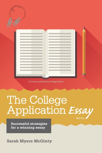 The College Application Essay, Paperback / softback Book