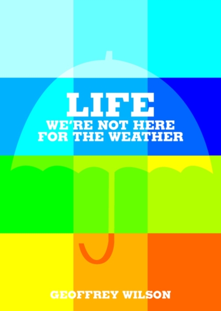 Life:We're Not Here for the Weather, EPUB eBook