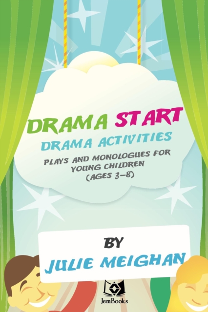 Drama Start, Drama Activities, Plays And Monologues For Young Children (Ages 3 to 8)., EPUB eBook