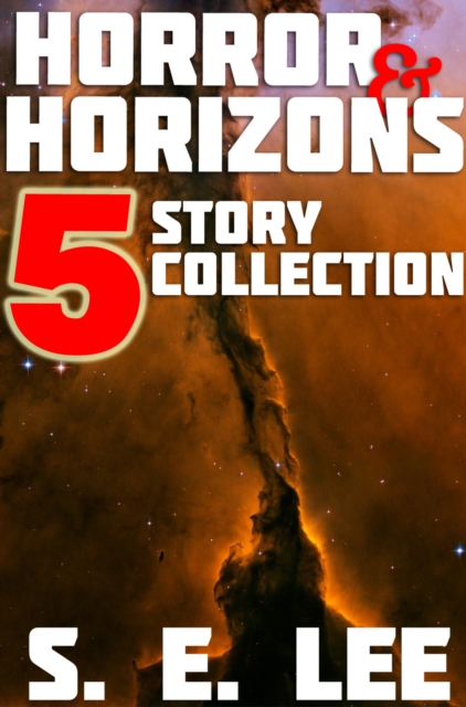 Horror and Horizons: Five Stories of Horror, Science Fiction, and the Supernatural, EPUB eBook