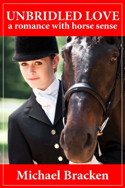 Unbridled Love: A Romance with Horse Sense, EPUB eBook