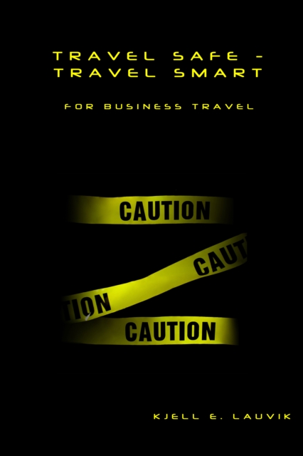 Travel Safe: Travel Smart, For Business Travel, EPUB eBook