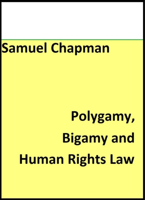 Polygamy, Bigamy and Human Rights Law, EPUB eBook