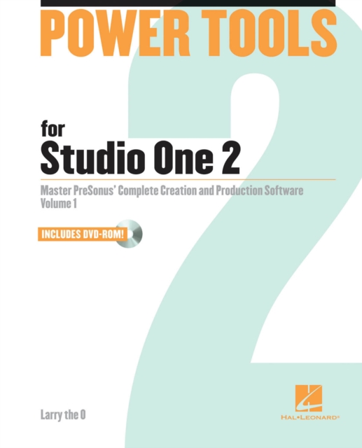 Power Tools for Studio One 2 : Master PreSonus' Complete Creation and Performance Software, Mixed media product Book