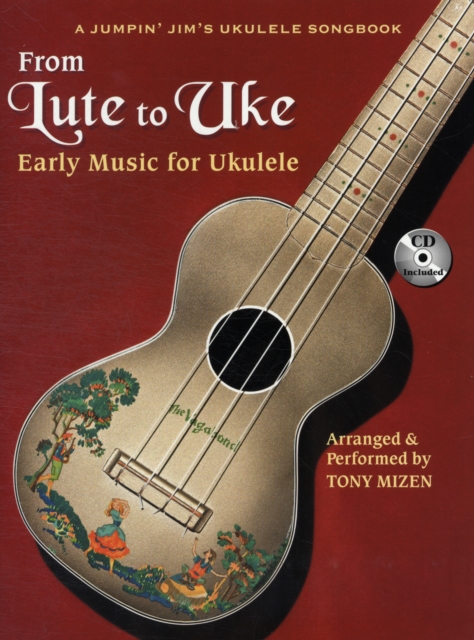 From Lute to Uke : Jumpin' Jim's Ukulele Masters - Early Music for Ukulele, Book Book