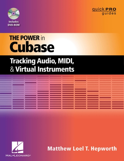 The Power in Cubase : Tracking Audio, MIDI and Virtual Instruments, Mixed media product Book