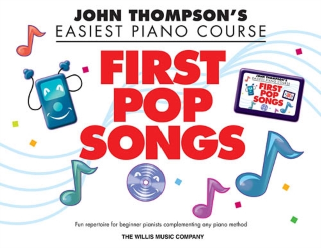 John Thompson's Piano Course First Pop Songs : First Pop Songs, Book Book