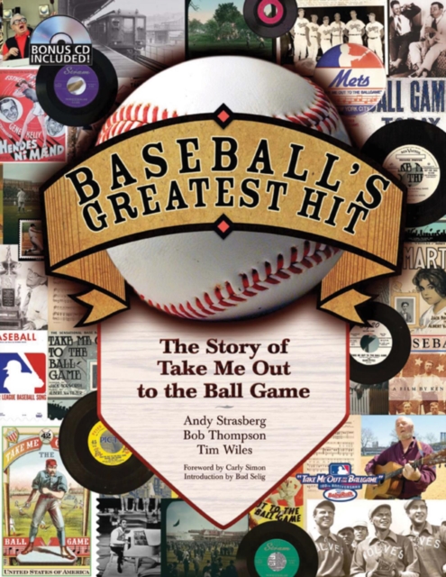 Baseball's Greatest Hit : The Story of Take Me Out to the Ball Game, EPUB eBook