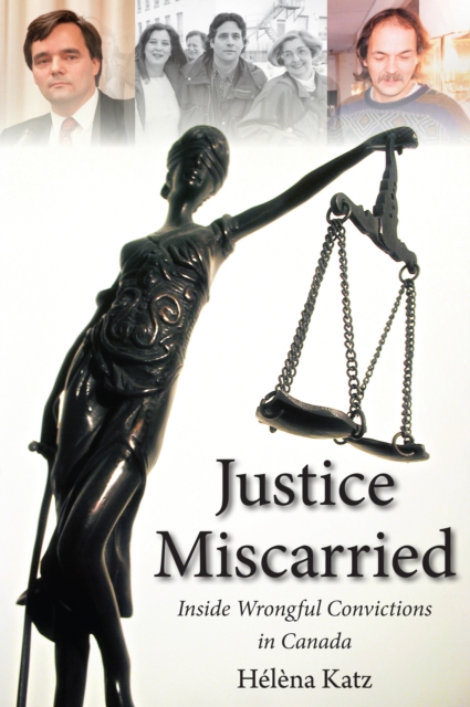Justice Miscarried : Inside Wrongful Convictions in Canada, EPUB eBook
