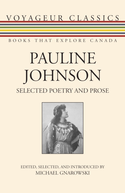 Pauline Johnson : Selected Poetry and Prose, Paperback / softback Book