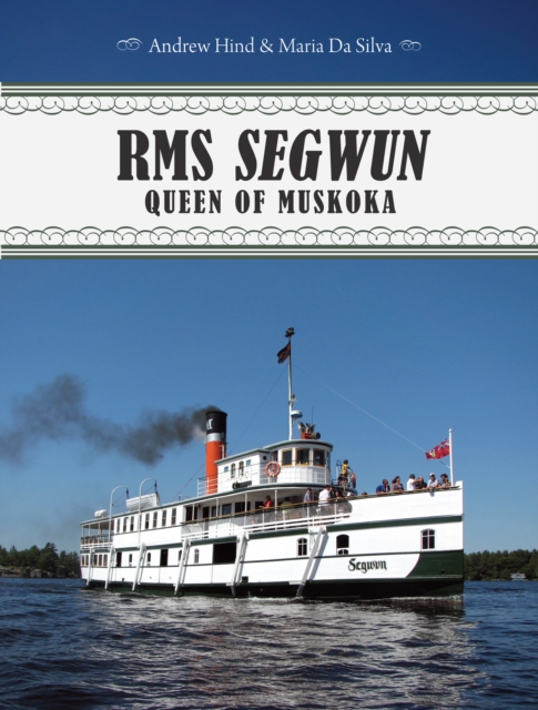 RMS Segwun : Queen of Muskoka, Paperback / softback Book