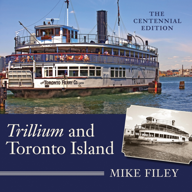 Trillium and Toronto Island : The Centennial Edition, PDF eBook